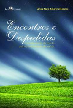 Imagem de ENCONTROS E DESPEDIDAS - O ACOLHIMENTO DA MORTE PELOS PROFISSIONAIS DE SAUDE