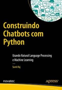 Imagem de CONSTRUINDO CHATBOTS COM PYTHON - USANDO NATURAL LANGUAGE PROCESSING E MACHINE LEARNING
