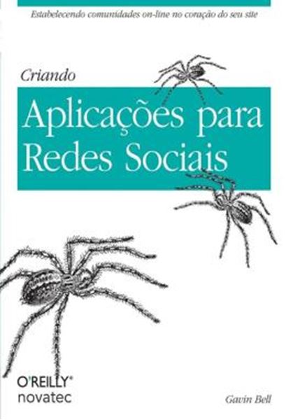 Picture of CRIANDO APLICACOES PARA REDES SOCIAIS - ESTABELECENDO COMUNIDADES ON-LINE NO CORACAO DO SEU SITE