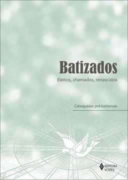 Imagem de BATIZADOS - ELEITOS, CHAMADOS, RENASCIDOS