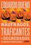 Imagem de NAUFRAGOS, TRAFICANTES E DEGREDADOS - 2ª ED.