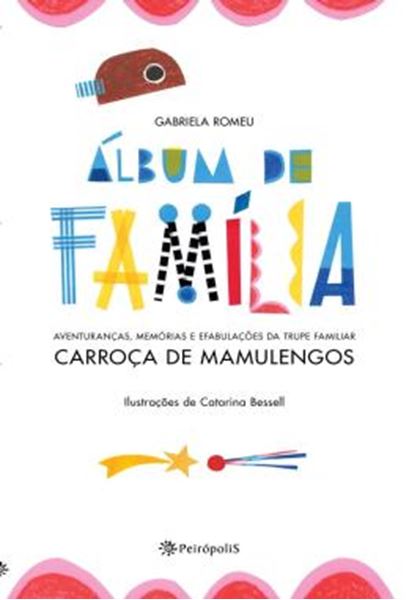 Picture of ALBUM DE FAMILIA - AVENTURANCAS, MEMORIAS E EFABULACOES DA TRUPE FAMILIAR CARROCA DE MAMULENGOS