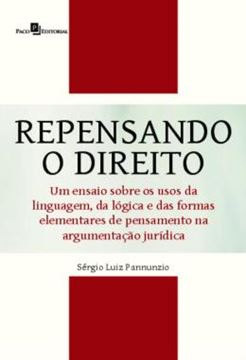 Imagem de REPENSANDO O DIREITO - UM ENSAIO SOBRE OS USOS DA LINGUAGEM, DA LOGICA E DAS FORMAS ELEMENTARES DE PENSAMENTO NA ARGUMENTACAO JURIDICA