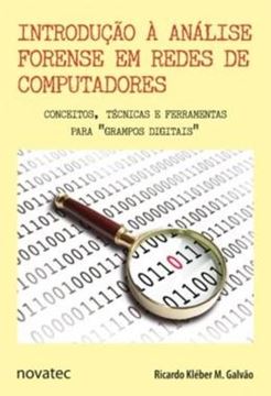 Imagem de INTRODUCAO A ANALISE FORENSE EM REDES DE COMPUTADORES - CONCEITOS, TECNICAS E FERRAMENTAS PARA "GRAMPOS DIGITAIS"