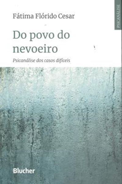 Picture of DO POVO DO NEVOEIRO - PSICANALISE DOS CASOS DIFICEIS