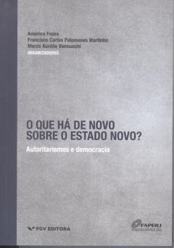 Imagem de QUE HA DE NOVO SOBRE O ESTADO NOVO, O? - AUTORITARISMO E DEMOCRACIA