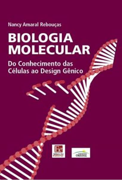 Picture of BIOLOGIA MOLECULAR - DO CONHECIMENTO DAS CELULAS AO DESIGN GENICO