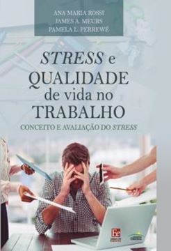 Imagem de STRESS E QUALIDADE DE VIDA NO TRABALHO - CONCEITO E AVALIACAO DO STRESS