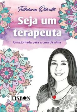 Imagem de SEJA UM TERAPEUTA - UMA JORNADA PARA A CURA DA ALMA