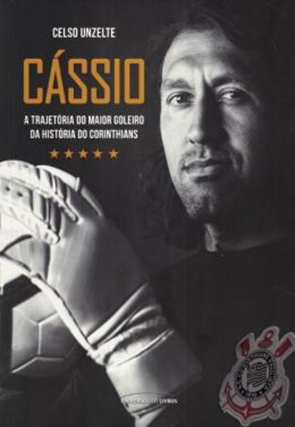 Picture of CASSIO - A TRAJETORIA DO MAIOR GOLEIRO DA HISTORIA DO CORINTHIANS