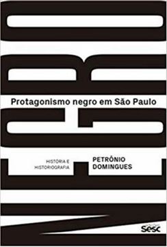 Imagem de PROTAGONISMO NEGRO EM SAO PAULO: HISTORIA E HISTORIOGRAFIA