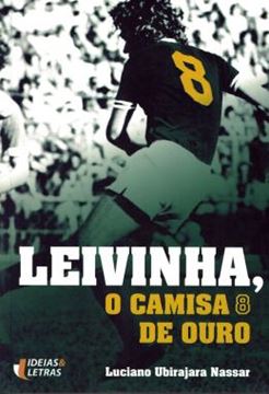 Imagem de LEIVINHA - O CAMISA 8 DE OURO