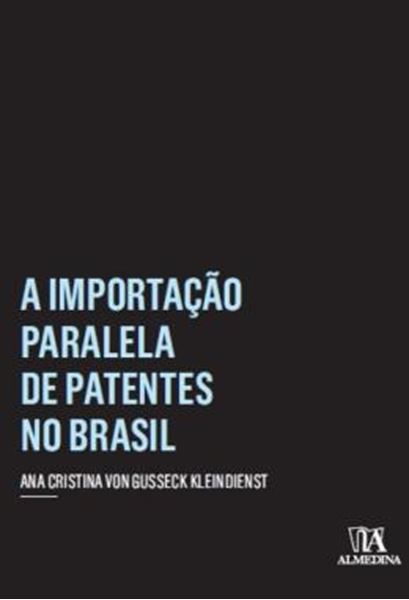 Picture of A IMPORTACAO PARALELA DE PATENTES NO BRASIL
