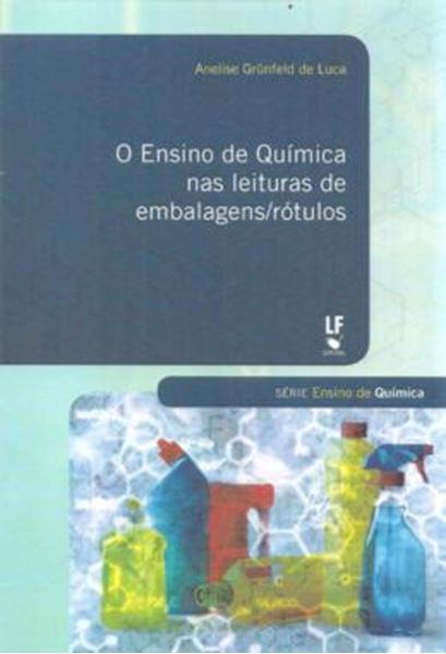 Picture of O ENSINO DE QUIMICA NAS LEITURAS DE EMBALAGENS/ROTULOS - VOLUME  - 