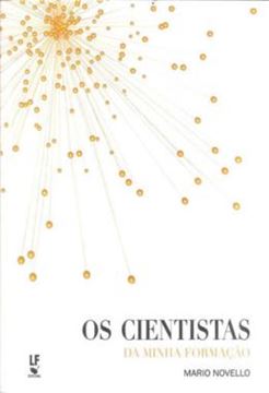 Imagem de OS CIENTISTAS DA MINHA FORMACAO - VOLUME  - 