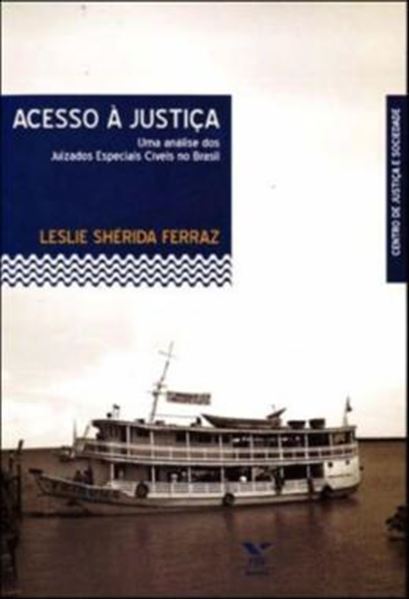 Picture of ACESSO A JUSTICA: UMA ANALISE DOS JUIZADOS ESPECIAIS CIVEIS NO BRASIL - VOLUME  - 