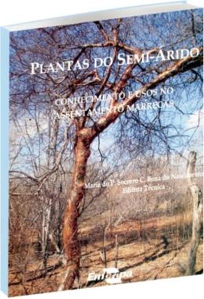 Picture of PLANTAS DO SEMI-ARIDO - CONHECIMENTO E USOS NO ASSENTAMENTO MARRECAS