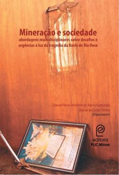 Picture of MINERACAO E SOCIEDADE - VOLUME  - ABORDAGENS MULTIDISCIPLINARES SOBRE DESAFIOS E URGENCIAS A LUZ DA TRAGEDIA DA BACIA DO RIO DOCE