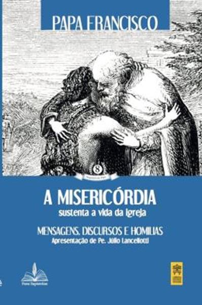 Picture of A MISERICORDIA SUSTENTA A VIDA DA IGREJA