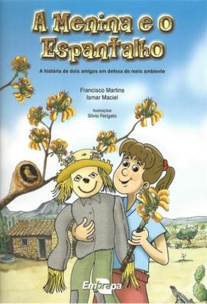Picture of A MENINA E O ESPANTALHO - A HISTORIA DE DOIS AMIGOS EM DEFESA DO MEIO AMBIENTE