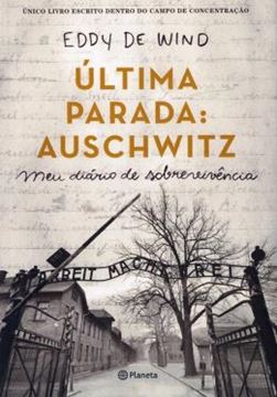 Imagem de ULTIMA PARADA: AUSCHWITZ