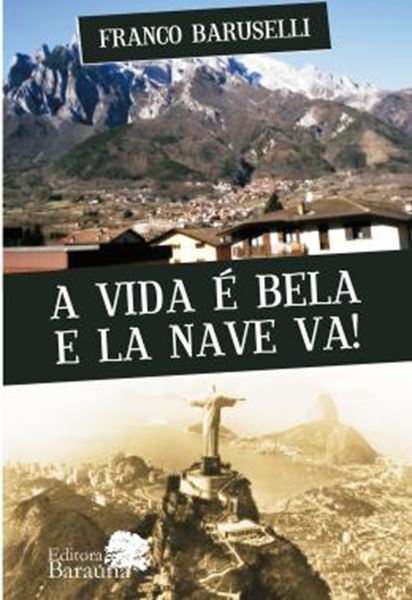 Picture of A VIDA E BELA E LA NAVE VA!