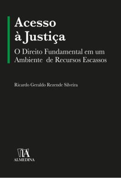 Picture of ACESSO A JUSTICA - O DIREITO FUNDAMENTAL EM UM AMBIENTE DE RECURSOS ESCASSOS