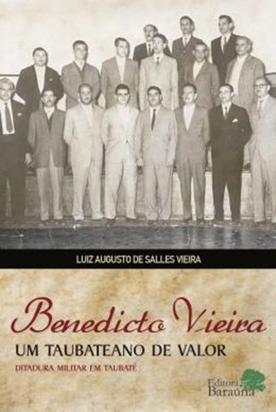 Picture of BENEDICTO VIEIRA: UM TAUBATEANO DE VALOR