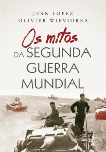 Picture of OS MITOS DA SEGUNDA GUERRA MUNDIAL