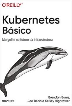 Imagem de KUBERNETES BASICO - MERGULHE NO FUTURO DA INFRAESTRUTURA