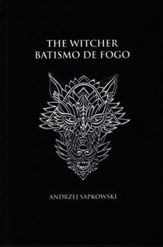 Imagem de BATISMO DE FOGO - THE WITCHER - A SAGA DO BRUXO GERALT DE RIVIA - CAPA DURA