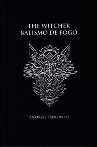 Picture of BATISMO DE FOGO - THE WITCHER - A SAGA DO BRUXO GERALT DE RIVIA - CAPA DURA