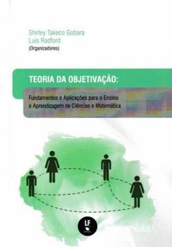 Imagem de TEORIA DA OBJETIVACAO - FUNDAMENTOS E APLICACOES PARA O ENSINO E APRENDIZAGEM DE CIENCIAS E MATEMATICA