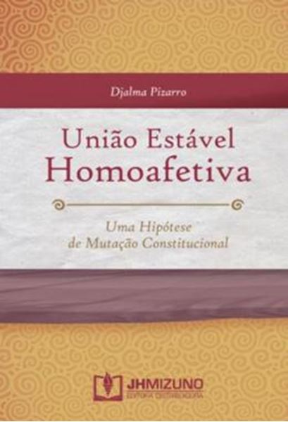 Picture of UNIAO ESTAVEL HOMOAFETIVA - UMA HIPOTESE DE MUTACAO CONSTITUCIONAL