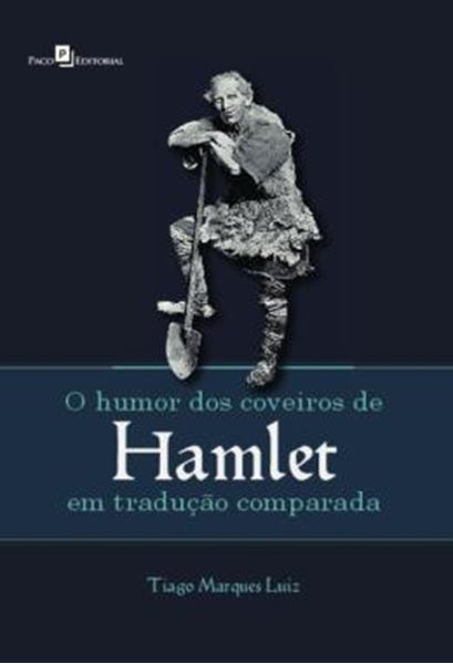 Picture of O HUMOR DOS COVEIROS DE HAMLET EM TRADUCAO COMPARADA