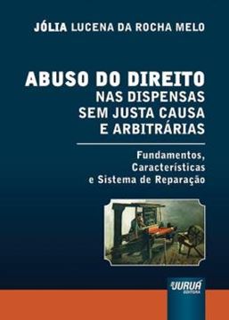 Imagem de ABUSO DO DIREITO NAS DISPENSAS SEM JUSTA CAUSA E ARBITRARIAS