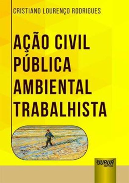 Picture of ACAO CIVIL PUBLICA AMBIENTAL TRABALHISTA