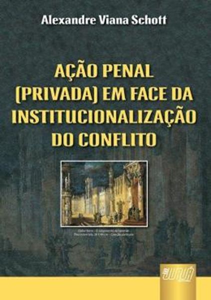 Picture of ACAO PENAL (PRIVADA) EM FACE DA INSTITUCIONALIZACAO DO CONFLITO