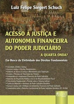 Imagem de ACESSO A JUSTICA E AUTONOMIA FINANCEIRA DO PODER JUDICIARIO: A QUARTA ONDA?