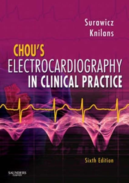 Picture of CHOU´S ELECTROCARDIOGRAPHY IN CLINICAL PRACTICE 6TH EDITION