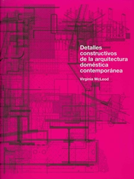Picture of DETALLES CONSTRUCTIVOS DE LA ARQUITECTURA DOMESTICA CONTEMPORANEA