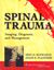 Imagem de SPINAL TRAUMA - IMAGING, DIAGNOSIS, AND MANAGEMENT