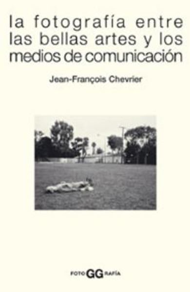 Picture of FOTOGRAFIA ENTRE LAS BELLAS ARTES Y LOS MEDIOS DE COMUNICACION, LA