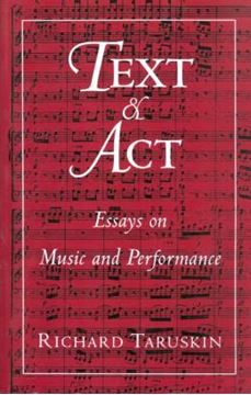 Imagem de TEXT AND ACT - ESSAYS ON MUSIC AND PERFORMANCE