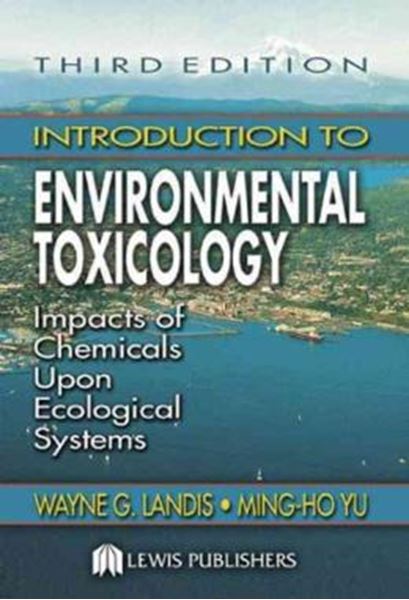 Picture of INTRODUCTION TO ENVIRONMENTAL TOXICOLOGY - 3RD ED