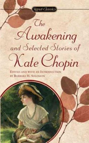 Picture of THE AWAKENING AND SELECTED STORIES OF KATE CHOPIN