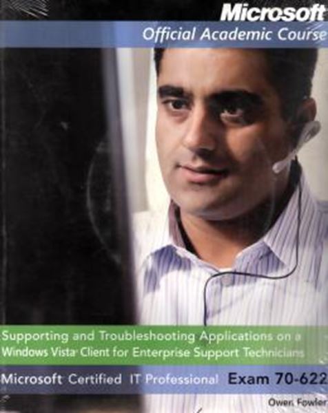 Picture of MICROSOFT SUPPORTING AND TROUBLESHOOTING APPLICATIONS ON A WINDOWS VISTACLIENT FOR ENTERPRISE SUPPORT TECHNICIANS - EXAM 70-622