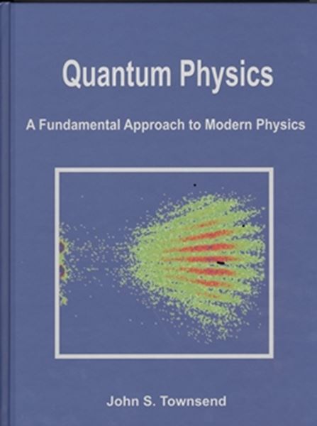 Picture of QUANTUM PHYSICS A FUNDAMENTAL APPROACH TO MODERN PHYSICS