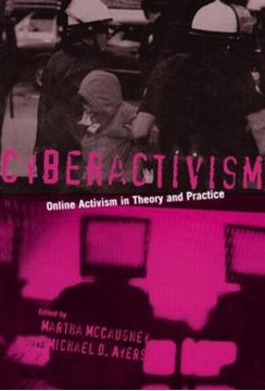 Imagem de CYBERATIVISM ONLINE ACTIVISM IN THEORY AND PRACTICE