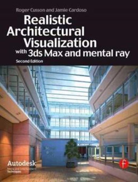 Picture of REALISTIC ARCHITECTURAL VISTUALIZATION WITH 3DS MAX AND MENTAL RAY - 2ND ED